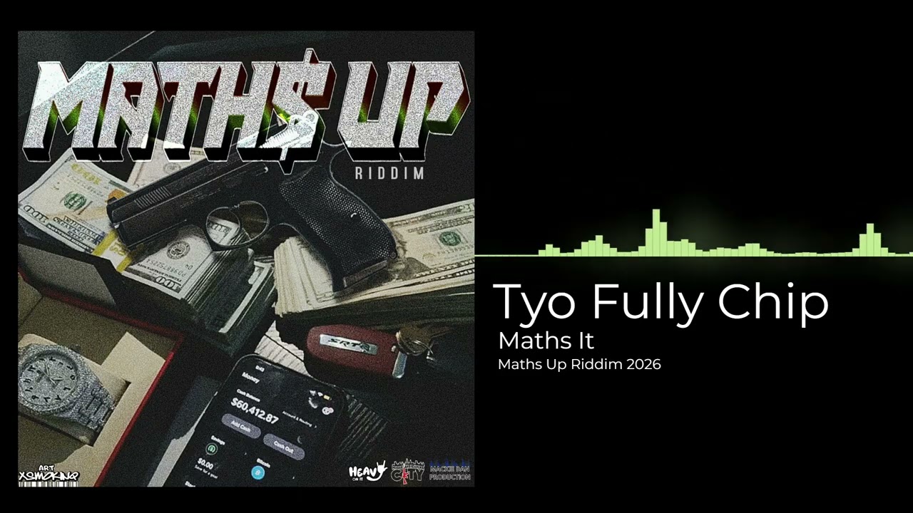 Tyo Fully Chip - Maths It -  (MATHS UP RIDDIM)