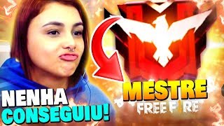 ELA conseguiu!!! a Nenha PEGOU MESTRE! - Free fire