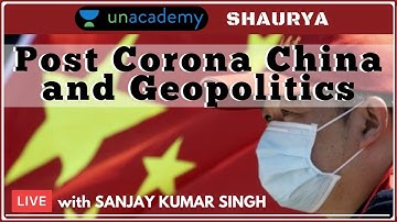 Post Corona China and Geopolitics | Current Affairs for CDS 2020 | Ex-Army Sanjay Kumar