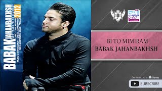 Babak Jahanbakhsh - Bi To Mimiram ( بابک جهانبخش - بی تو میمیرم )