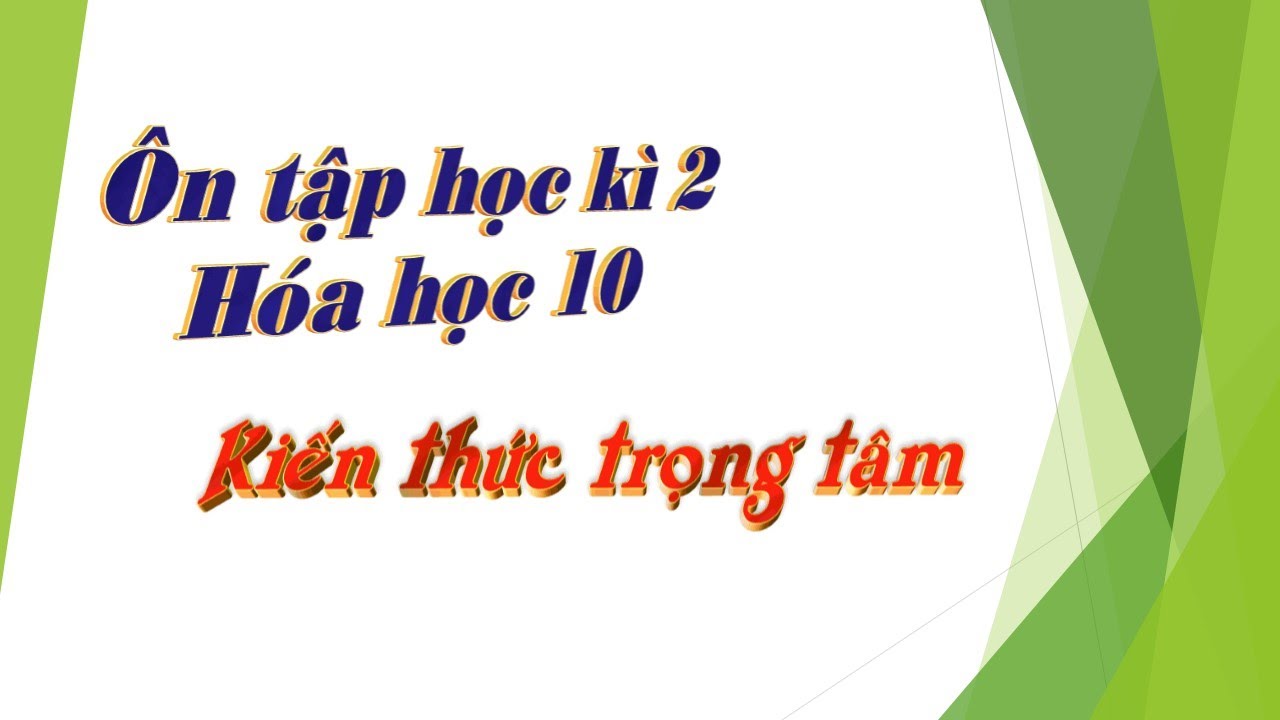 BÀI GIẢNG ÔN TẬP HỌC KÌ 2 - HÓA 10