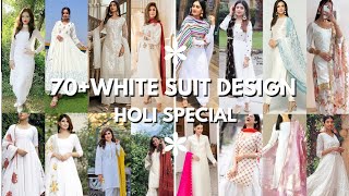 70+white suit design ll Holi special suit ideas ll safed kurti ke design
