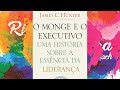 O Monge e o Executivo   James C Hunter    Audio Livro Completo   Portugues