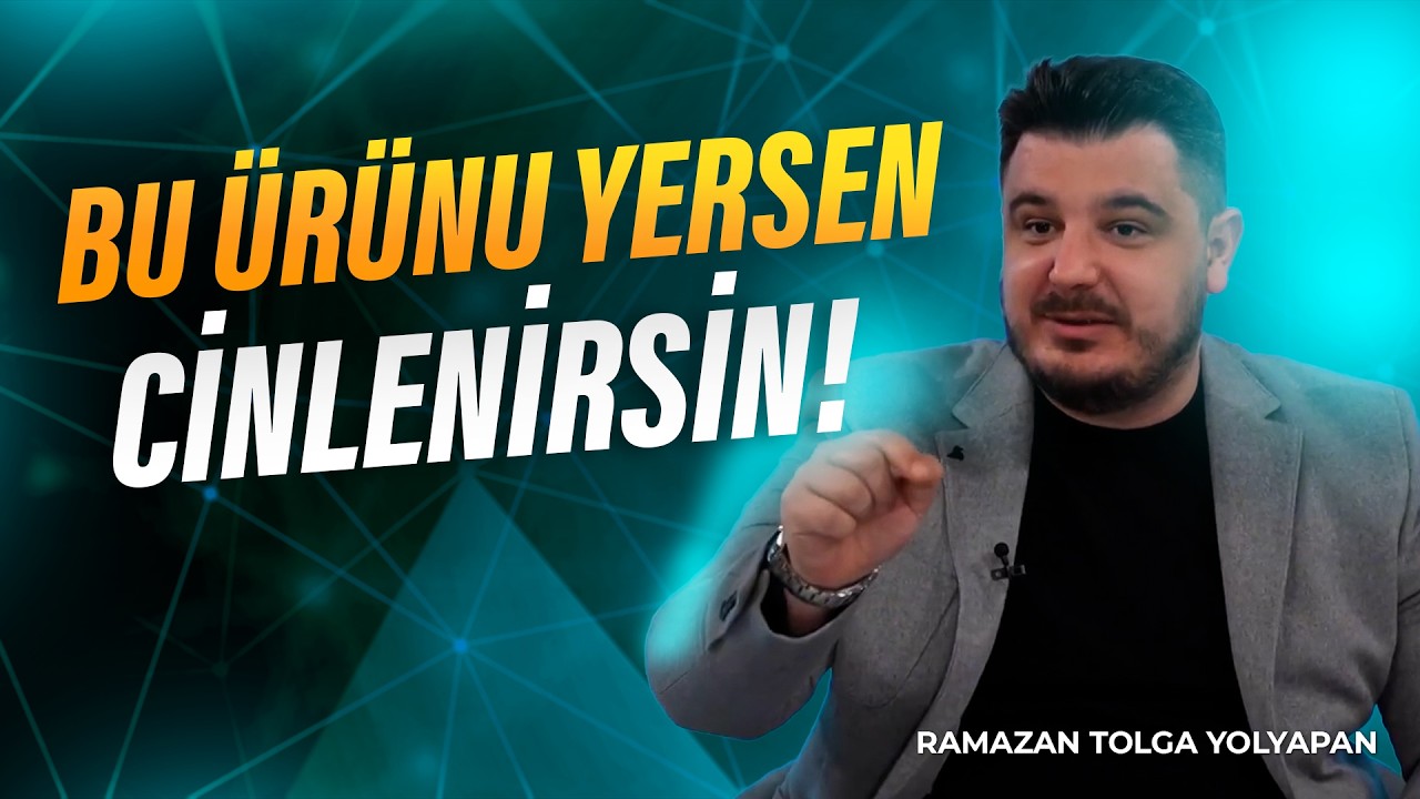 Bu Ürünü Yerseniz Cinlenebilirsiniz! Kader Diyerek Kurtulamazsınız | Ramazan Tolga Yolyapan