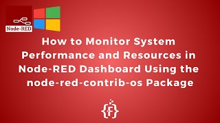 How to Monitor System Performance and Resources in Node-RED Dashboard | node-red-contrib-os | IoT |