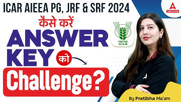ICAR AIEEA PG/JRF/SRF | How to Challenge Answer Key? | By Pratibha Mam