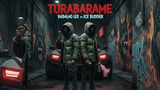 Turabarame By Babalao Lee Ft Lce Budder Video Official