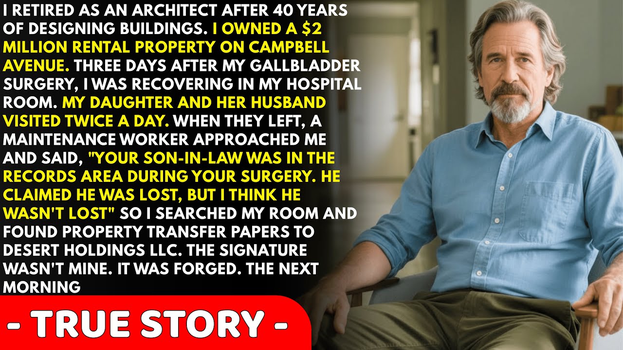 Architect Retired with $2M – Janitor My Son-in-Law Forged Documents to Take Everything!