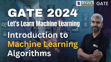 GATE 2024 | Machine Learning | Introduction to Machine Learning Algorithms | BYJU