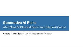 Module 4: Part 2 | Generative AI Risks – What Must Be Checked Before You Rely on AI Output