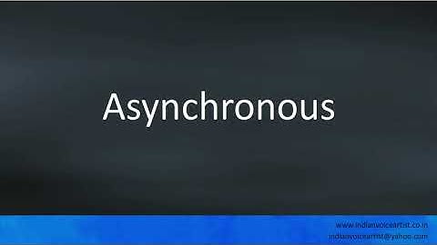 How to pronounce "Asynchronous".