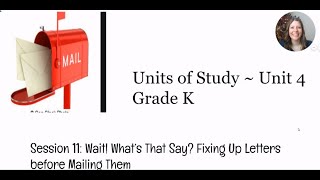 K UoS 4 - Session 11: Wait!  What's That Say? Fixing up letters before mailing them