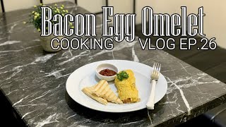 Cooking Vlog EP.26 | Bacon Egg Omelet | Omelette | Easy cooking