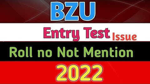 BZU Entry Test Roll no Not Mention On RollNo Slip 2022 Issue Solved|BZU Roll No Slips Issue Solved