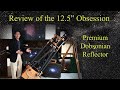 Review/Overview of the 12.5" Obsession Telescope!