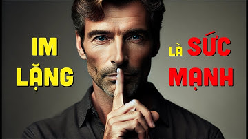 Sự Im Lặng: Vũ Khí Bí Mật Của Người Khôn Ngoan
