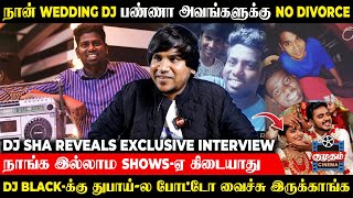 WEDDING-ல இருந்து பெரிய AWARD SHOWS வரைக்கும் நாங்க தான்.😎 | DJ SHA INTERVIEW | Dj Black