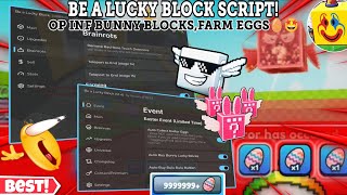 Be a Lucky Block Latest Scripts😎 *Farm Easter Eggs/Best Brainrots🔥 Inf Bunny Blocks🤩+More Features*