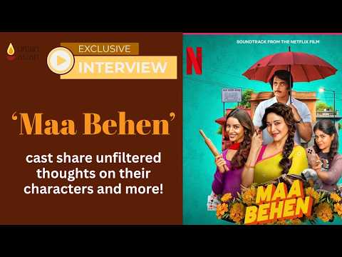 Maa Behen Cast on Netflix: Untold Stories, Challenges & Favorite Scenes