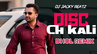Disc Ch Kali Dhol Remix Sherry Maan X Dj Jacky Beatz Latest Punjabi New Song 2026
