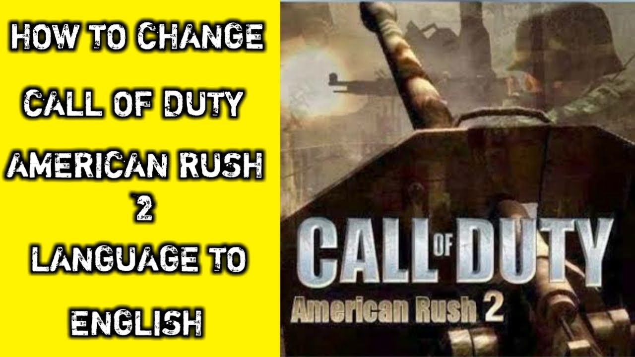 How To Change Call Of Duty 2 Language To English? – Your E Shape