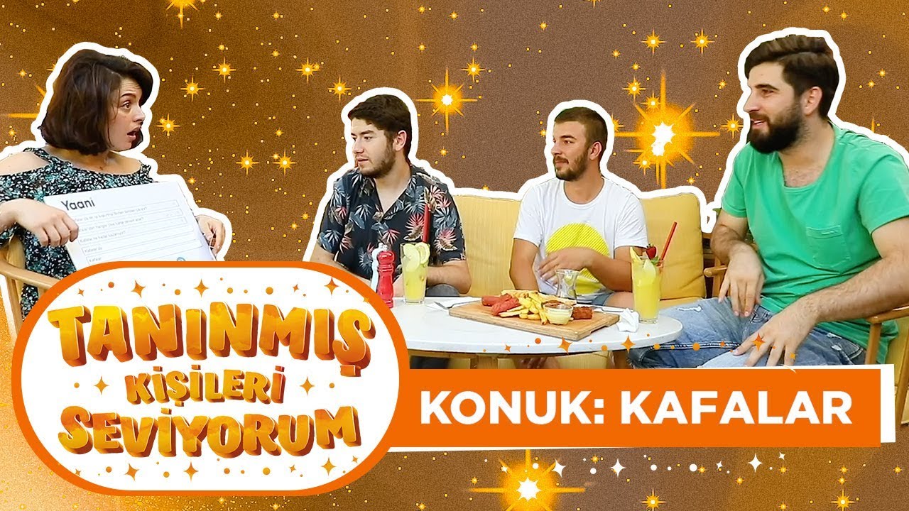 Tanınmış Kişileri Seviyorum | KAFALAR (2. Bölüm)