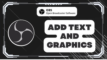 How to Add Text and Graphics in OBS Studio