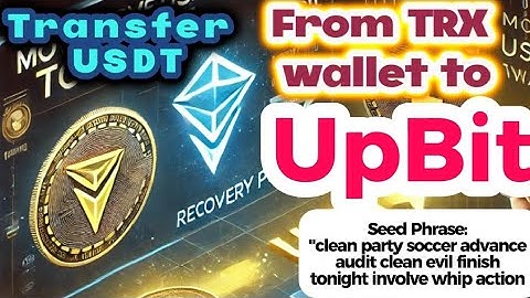 How to Transfer USDT from TRX Wallet to UpBit Using a Recovery Phrase