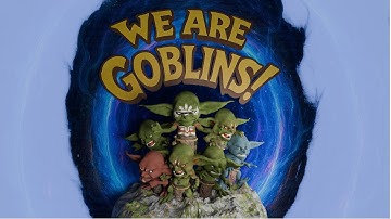 We are The Goblins!!!