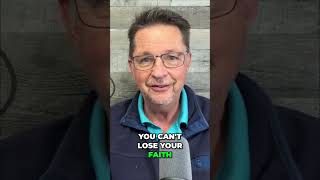 Are you Afraid of Losing Your Faith?