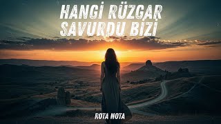 Hangi Rüzgar Savurdu Bizi Rota Nota