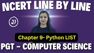 PGT - Computer Science📑| NCERT Line By Line | PYTHON - LIST -27 | KVS\NVS\EMRS\DSSSB