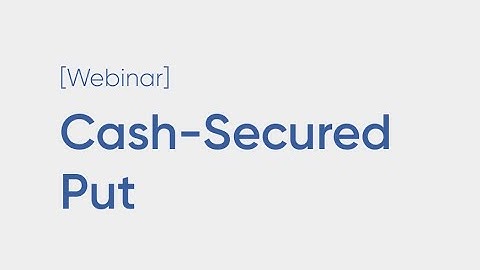 The Cash-secured Put