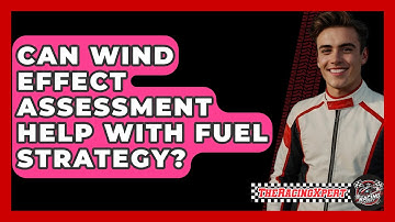 Can Wind Effect Assessment Help With Fuel Strategy? - The Racing Xpert