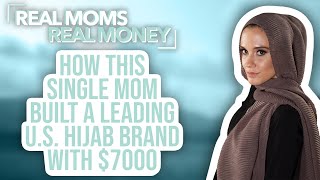 How this Single Mom Built a Leading U.S. Hijab Brand with $7,000 | Real Moms Real Money | Parents