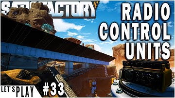 Radio Control Units | Satisfactory Lets Play Ep.33