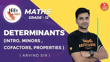 Matrices and Determinants | Determinants | Class 12 | JEE Main 2021 | JEEt Lo 2021 | Vedantu JEE