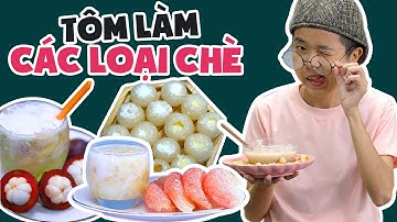 Tôm La Cà Tập Full #10: Cùng Tôm Trổ Tài Làm Các Loại Chè