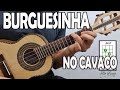 APRENDA "BURGUESINHA" - SEU JORGE - no CAVACO - AULA DE CAVAQUINHO - LÉO SOARES