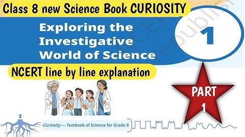Grade 8 Science Curiosity Chapter 1 Exploring The Investigative World of Science PART 1