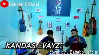 Download Lagu KANDAS -Vayz|cover BabeboOfficial #coverakustik #cover #kandas-Vayz MP3