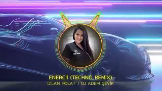 Dilan Polat - Enercii (Techno  Remix) Dj Adem Çevik Resimi