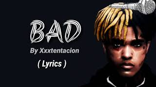 XXXtentaction - BAD! (Lyrics)