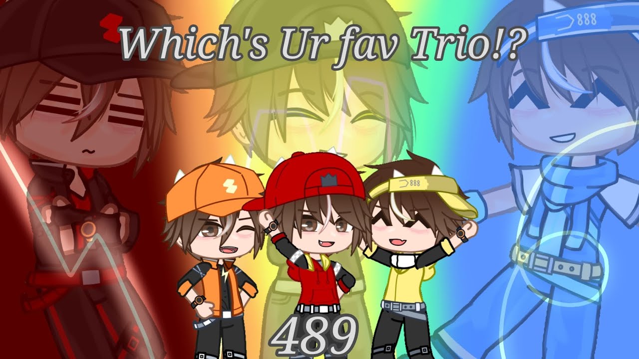 Which's Ur fav Trio!? || 489 meme || Gacha Club || ft.Trio Ori - YouTube