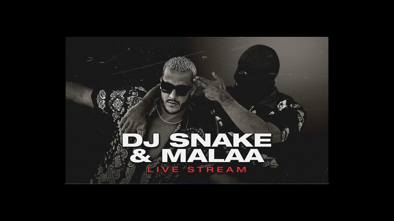 DJ SNAKE B2B MALAA - BEST OF BOTH WORLDS