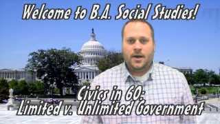 Limited Government vs. Unlimited Government--B.A. Social Studies, Civics in 60