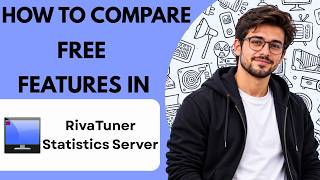 How to Compare Free Features in RivaTuner Statistics Server Full Guide 2027
