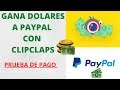 Gana dolares para PAYPAL GRATIS! con CLIPCLAPS 💲💵- MIRANDO VIDEOS PRUEBA DE PAGO😎 2020