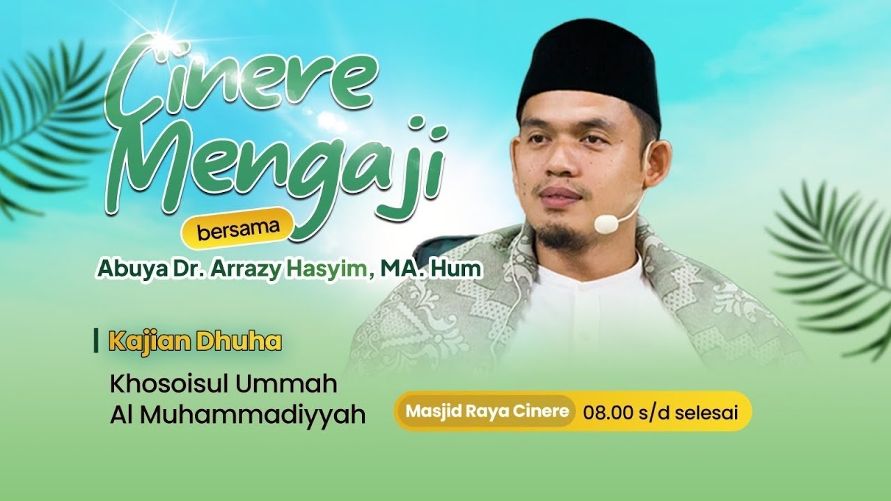 Kajian Kitab Khosoisul Ummah Al-Muhammadiyah | Masjid Raya Cinere || Abuya Dr. Arrazy Hasyim, MA.Hum