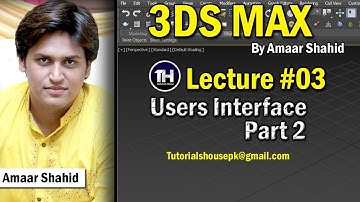 3ds Max 2018 Full Course in urdu/hindi-Users Interface Part 2 -Lecture 3 by TutorialsHouse